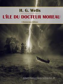 Ebook L&apos;île du docteur Moreau di H. G. Wells edito da E-BOOKARAMA