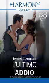 Ebook L ultimo addio di Jessica Lemmon edito da HarperCollins Italia