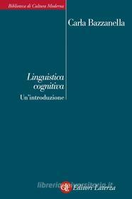 Ebook Linguistica cognitiva. Un’introduzione di Carla Bazzanella edito da Editori Laterza