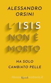 Ebook L'ISIS non è morto di Orsini Alessandro edito da Rizzoli