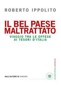 Ebook Il bel paese maltrattato di Ippolito Roberto edito da Bompiani
