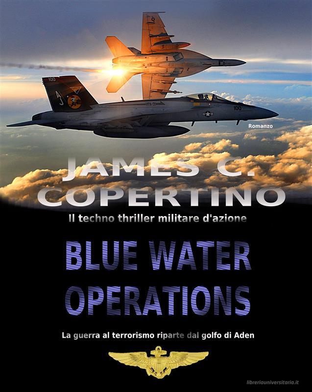 Ebook Blue Water Operations di James C. Copertino edito da James C. Copertino