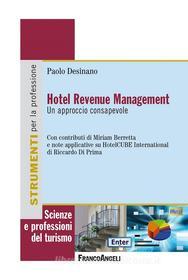 Ebook Hotel Revenue Management. Un approccio consapevole di Paolo Desinano edito da Franco Angeli Edizioni