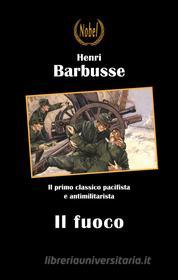 Libro Ebook Il fuoco di Henri Barbusse di Nobel