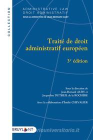 Ebook Traité de droit administratif européen di Jean-Bernard Auby edito da Bruylant