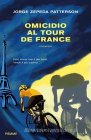 Ebook Omicidio al tour de France di Zepeda Jorge edito da Piemme