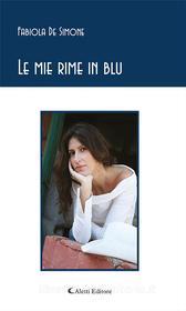 Ebook Le mie rime in blu di Fabiola De Simone edito da Aletti Editore