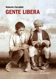 Ebook Gente libera di Roberto Corradini edito da Books on Demand