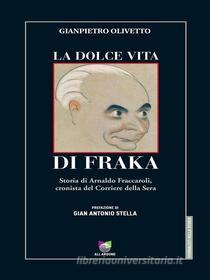 Ebook La dolce vita di Fraka di Gianpietro Olivetto edito da All Around srl