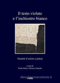 Ebook Il testo violato e l’inchiostro bianco di Autori Vari, Paola Italia, Monica Zanardo edito da Viella Libreria Editrice