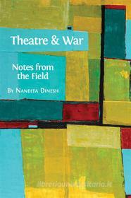 Ebook Theatre and War di Nandita Dinesh edito da Open Book Publishers