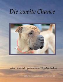 Ebook Die zweite Chance di Daniela Seegardel edito da Books on Demand