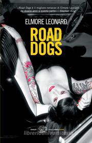 Ebook Road dogs (versione italiana) di Leonard Elmore edito da Einaudi