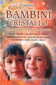 Ebook Bambini Cristallo di Carol Saito edito da Edizioni Cerchio della Luna