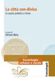 Ebook La città con-divisa. di AA. VV. edito da Franco Angeli Edizioni
