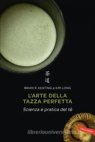 Ebook L'arte della tazza perfetta di Brian R. Keating, Kim Long edito da VALLARDI