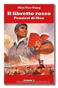 Ebook Il libretto rosso. Pensieri di Mao di Mao Tse-Tung edito da Fermento