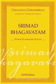 Ebook Srimad Bhagavatam di Giuliana Ghiandelli edito da EIFIS Editore