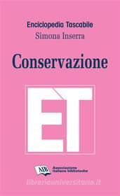 Ebook Conservazione di Simona Inserra edito da Associazione Italiana Biblioteche