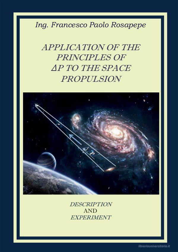 Ebook Application Of The Principles Of ?P To The Space Propulsion di Francesco Paolo Rosapepe edito da Youcanprint