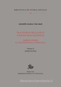 Ebook Tra storia della pietà e sociologia religiosa di Viscardi Giuseppe Maria edito da Edizioni di Storia e Letteratura