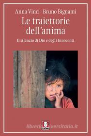 Ebook Le traiettorie dell’anima di Anna Vinci, Bruno Bignami edito da Lindau