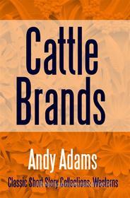 Libro Ebook Cattle Brands di Andy Adams di Midwest Journal Press