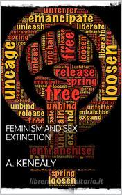 Ebook Feminism and Sex-Extinction di Arabella Kenealy edito da Books on Demand