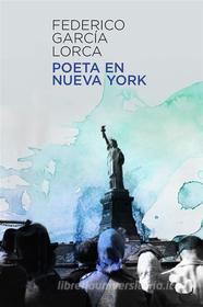 Ebook Poeta en Nueva York (1929-1930) di Federico García Lorca edito da Federico García Lorca