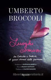 Ebook Luoghi comuni di Broccoli Umberto edito da Rizzoli