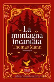 Ebook La montagna incantata di Thomas Mann edito da Newton Compton Editori