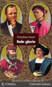 Ebook Itale glorie di Erminia Irace edito da Società editrice il Mulino, Spa
