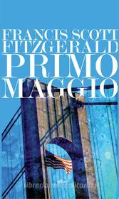 Ebook Primo maggio di Francis Scott Fitzgerald edito da Elliot