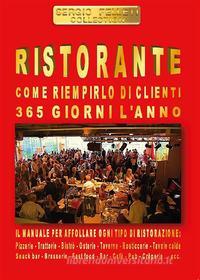 Ebook Ristorante. Come riempirlo di clienti 365 giorni l’anno di Sergio Felleti edito da Youcanprint