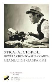 Ebook Strafalciopoli di Gasparri Gianluigi edito da La Lepre