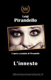 Ebook L'innesto di Luigi Pirandello edito da Nobel