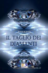 Ebook Il taglio dei diamanti di Jewels & Jewels edito da R.E.I. Editions