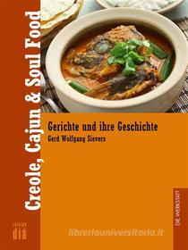 Ebook Creole, Cajun & Soul Food di Gerd Wolfgang Sievers edito da Die Werkstatt