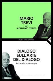 Ebook Dialogo sull'arte del dialogo di Mario Trevi edito da Feltrinelli Editore