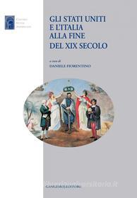 Ebook Gli Stati Uniti e l'Italia alla fine del XIX secolo di AA. VV. edito da Gangemi Editore