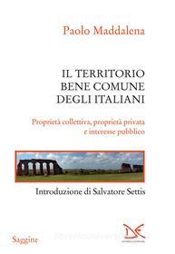 Ebook Territorio, bene comune degli italiani di Paolo Maddalena edito da Donzelli Editore