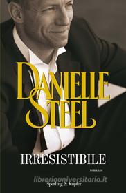 Ebook Irresistibile di Steel Danielle edito da Sperling & Kupfer