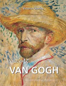 Ebook Vincent Van Gogh di Victoria Charles edito da Parkstone International