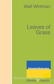 Ebook Leaves of Grass di Walt Whitman edito da libreka classics