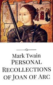 Ebook Personal Recollections of Joan of Arc di Mark Twain edito da Mark Twain