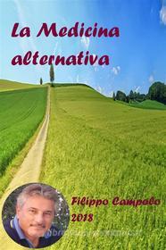 Ebook La medicina alternativa di Filippo Campolo edito da PubMe