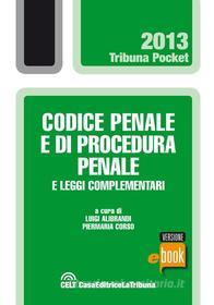 Ebook Codice penale e di procedura penale e leggi complementari di Alibrandi Luigi, Corso Piermaria edito da Casa Editrice La Tribuna