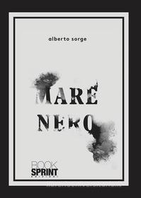 Ebook Mare nero di Alberto Sorge edito da Booksprint