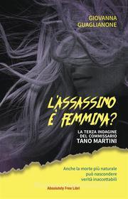 Ebook L&apos;assassino è femmina? di Giovanna Guaglianone edito da Absolutely Free