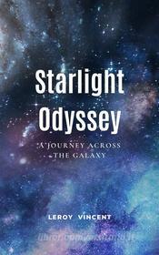 Ebook Starlight Odyssey di Leroy Vincent edito da RWG Publishing